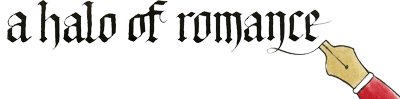 Quotation "A halo of romance" written in Gothic lettering